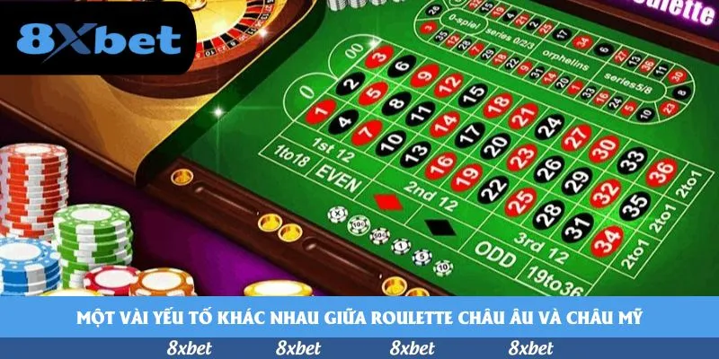 Một vài yếu tố khác nhau giữa roulette châu Âu và châu Mỹ